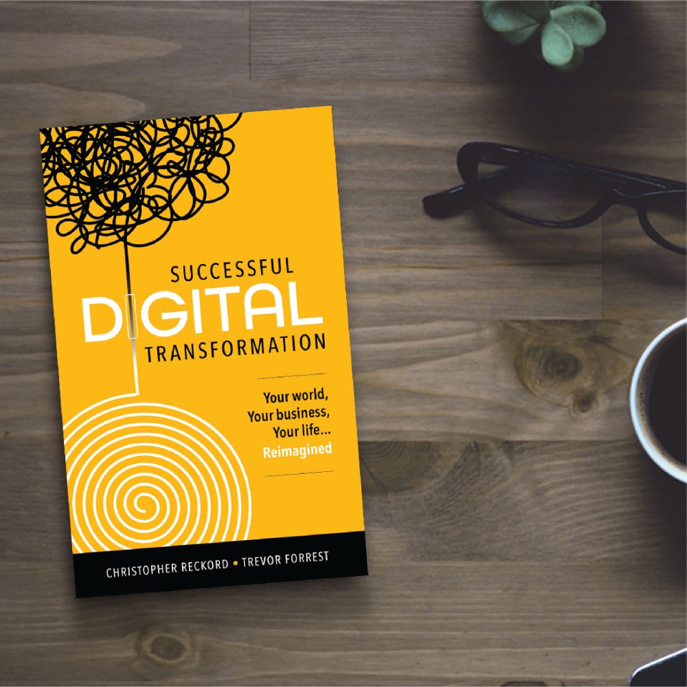 Successful Digital Transformation - Chris Reckord & Trevor Forrest